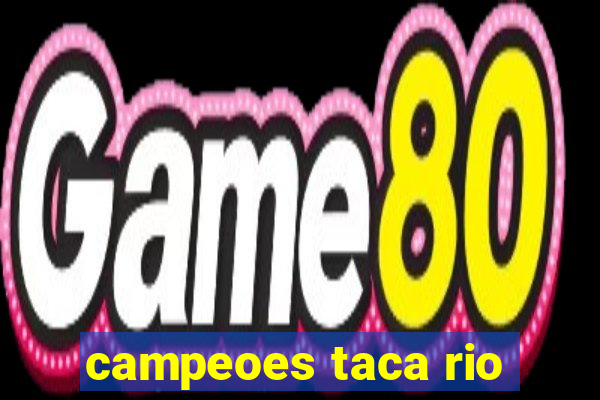 campeoes taca rio